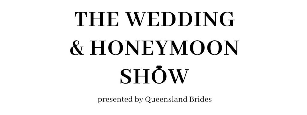 The Wedding & Honeymoon Show by Queensland Brides